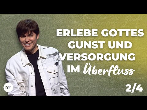 Erlebe Gottes Gunst und Versorgung im Überfluss 2/4 I Joseph Prince I New Creation TV Deutsch