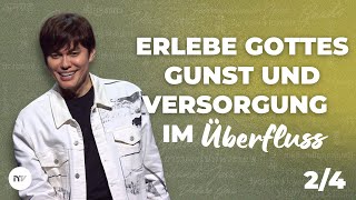 Erlebe Gottes Gunst und Versorgung im Überfluss 2/4 I Joseph Prince I New Creation TV Deutsch