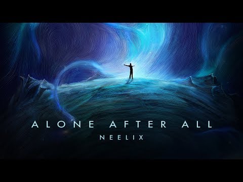 Neelix - Alone After All Mix (Official Audio)