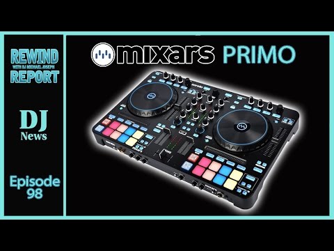 Mixars PRIMO DJ Controller - The Rewind Report e98