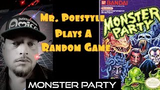 Mr. Poestyle Plays A Random NES Game Monster Party