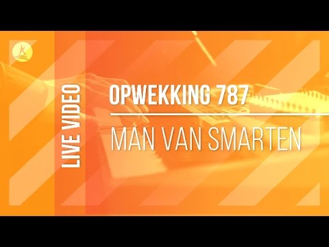 Opwekking 787 - Man Van Smarten - CD40 (live video)