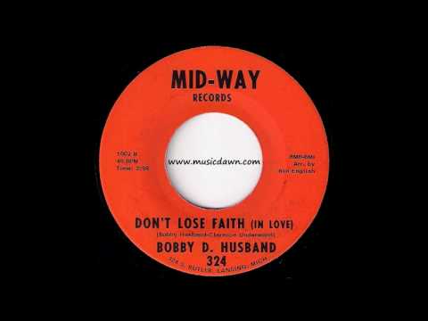 Bobby D. Husband - Don't Lose Faith (In Love) [Mid-Way] Soul Funk 45 Video