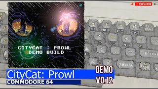 Commodore 64 -=CityCat: Prowl=- demo v0.12