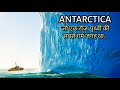 ANTARCTICA अनेक सवालों से भरा महाद्वीप...