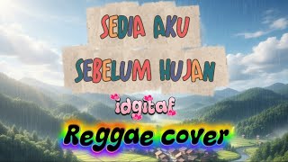 Download lagu Idgitaf - Sedia aku sebelum hujan (Reggae Cover) | lyric video  mp3