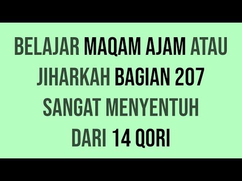Maqam Ajam / Jiharkah 207 - 14 Qari
