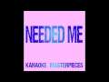 Needed Me Originally By Rihanna Instrumental Karaoke COVER
