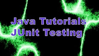 Java JUnit Testing Tutorial