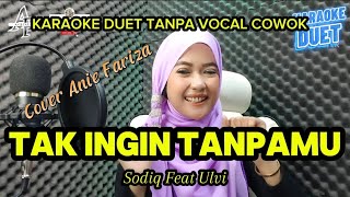 Download lagu TAK INGIN TANPAMU ( Sodiq feat Ulvi). KARAOKE DUET TANPA VOCAL COWOK cover anie fariza mp3 Download lagu TAK INGIN TANPAMU ( Sodiq feat Ulvi). KARAOKE DUET TANPA VOCAL COWOK cover anie fariza mp3