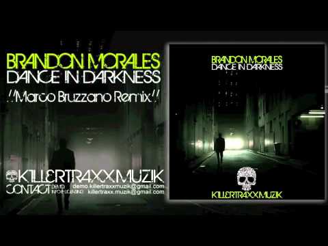 Brandon Morales - Dance In Darkness (Marco Bruzzano Remix)