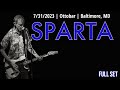 2023-07.31 Sparta @ the Ottobar (Baltimore, MD) | [FULL SET]