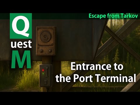 [Escape from #Tarkov] Locate the Entrance to the Port Terminal Tour tarkov main quest - Shoreline