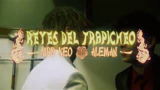 Aleman - Reyes del Trapicheo (Ft. Kidd Keo) (Video Oficial) 2018