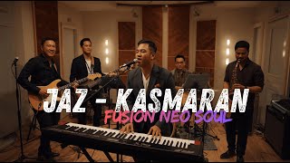 Download lagu JAZ - KASMARAN COVER JAZZ FUSION NEO SOUL mp3