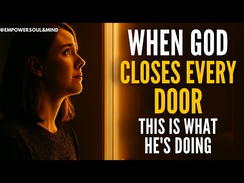 When God Closes Every Door, This Is What He’s Doing (Powerful Christian Motivation)