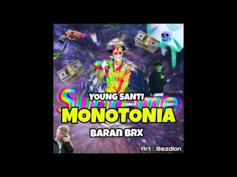 YOUNG SANTI (FEAT.BARAN BRX) - MONOTONIA