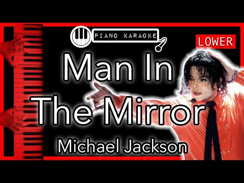 Man In The Mirror (LOWER -3) - Michael Jackson - Piano Karaoke Instrumental
