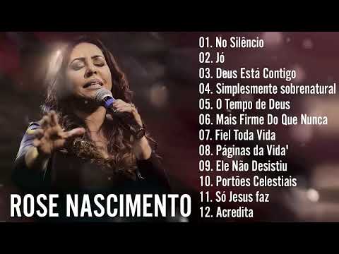 As Melhores Músicas do Rose Nascimento | Gospel Nacional