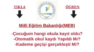 MEB - Çocuğumun Okul Kaydı - Otomatik Kaydı - Kademe Geçişi Yapıldı Mı