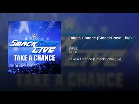 WWE: Smackdown Live Theme: Take A Chance