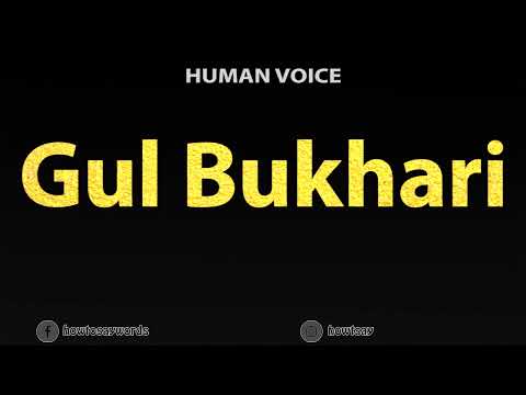 How To Pronounce Gul Bukhari