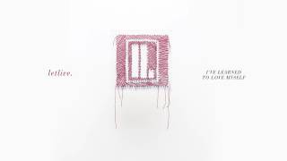 letlive. - &quot;I&#39;ve Learned To Love Myself&quot; (Full Album Stream)