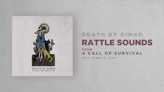 Death By Dingo - Rattle Sounds