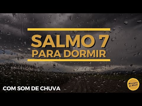 Durma com o Salmo 7 - Com som de chuva