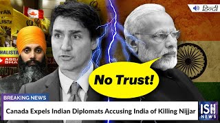 Canada Expels Indian Diplomats Accusing India of Killing Nijjar