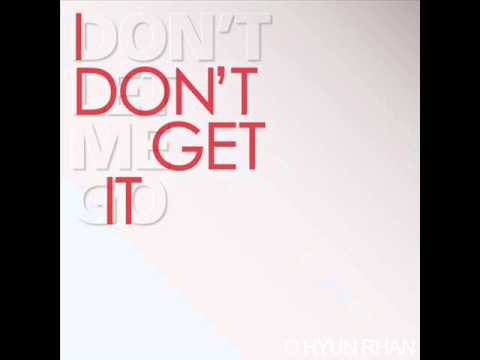 O Hyun Rhan - 'I Don't Get It (feat. Swings(UPT))'