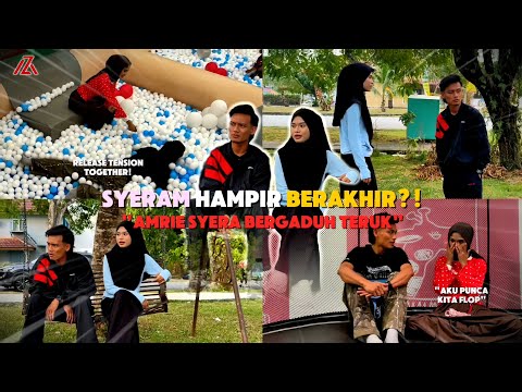 SYERAM SUDAH BERAKHIR ?! AMRIE SYERA BERGADUH TERUK !
