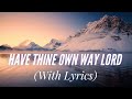 Have Thine Own Way Lord (with lyrics) - Beautiful Hymn