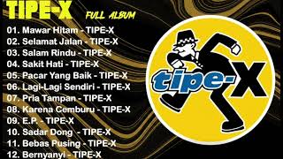 Download lagu TIPE-X FULL ALBUM | NOSTALGIA LAWAS 2025 mp3