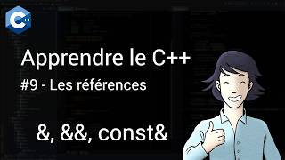 Tutoriel - Apprendre le C++ #9 - Les références