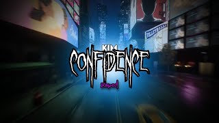 kim - confidence (slowed to perfection)
