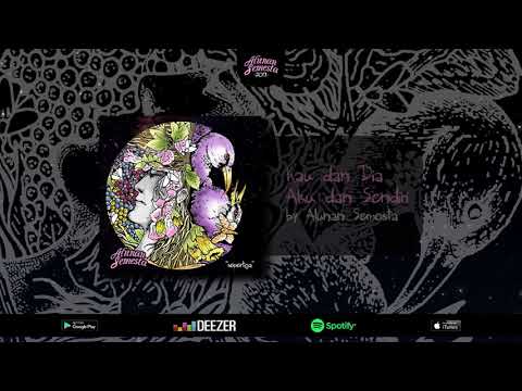 Alunan Semesta - Kau dan Dia Aku dan Sendiri (Official Audio)