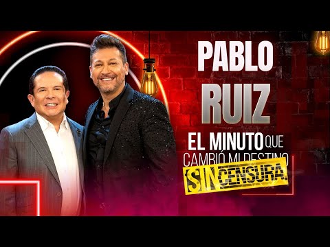 Pablo Ruiz en El Minuto Que Cambió Mi Destino SIN CENSURA | Programa Completo
