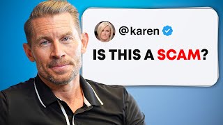 Prospects say “Is this a scam?” and you’ll say “...”