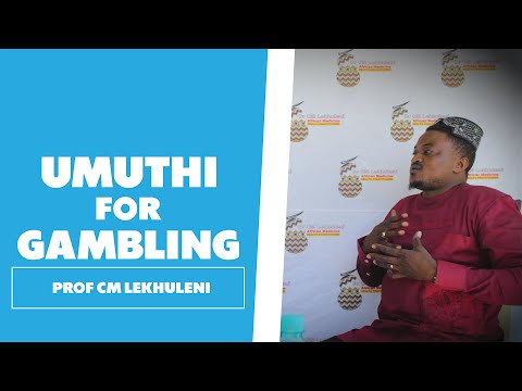Umuthi For Gambling - Prof CM Lekhuleni