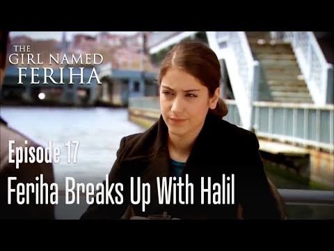 Feriha breaks up with Halil - The Girl Named Feriha | Episode 17