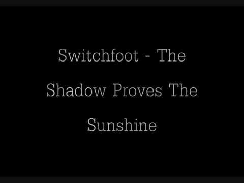 Switchfoot The Shadow Proves The Sunshine [Lyrics]