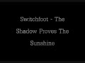 Switchfoot The Shadow Proves The Sunshine [Lyrics]