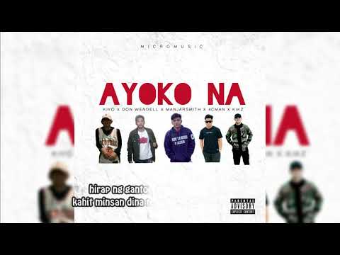 AYOKO NA - Kiyo x Don Wendell x Manjarsmith x 4CMAN x Kikz ( Lyrics Audio)