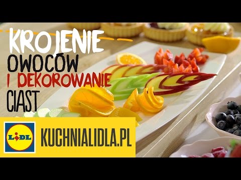 🍒 Jak kroić owoce i dekorować ciasta? Paweł Małecki pokaże Ci jak! - triki Kuchni Lidla