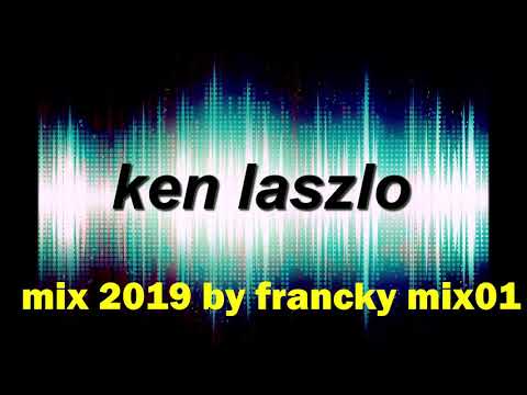 KEN LASZLO  80/90     mix 2019 by francky mix01