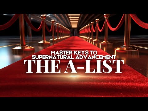 Master Keys to Supernatural Advancement: The A-List | Dr. Tonya S. Hall