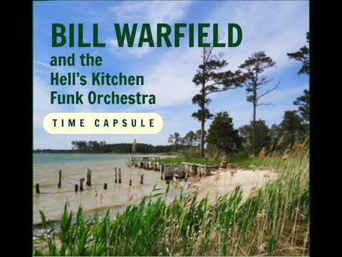 "Chain Reaction" from Time Capsule - Bill Warfield and the Hell's Kitchen Funk Orchestra