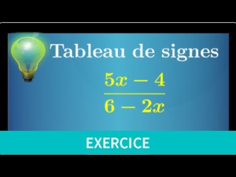 Tableau de signes d'un quotient • exercice • (5x-4)/(6-2x) • fonction seconde