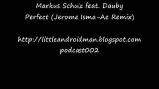 Markus Schulz feat. Dauby - Perfect (Jerome Isma-Ae Remix)